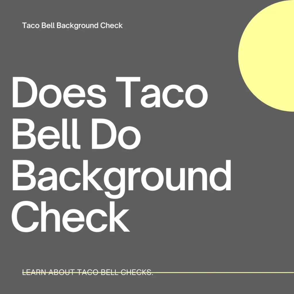 Does Taco Bell Do Background Check