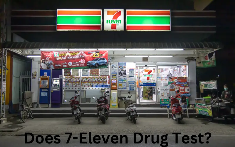 Does 7-Eleven Drug Test