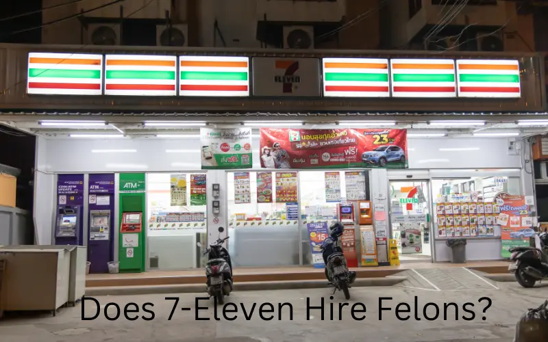 Does 7-Eleven Hire Felons