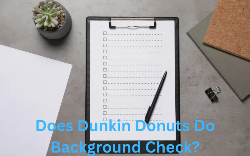 Does Dunkin Donuts Do Background Check